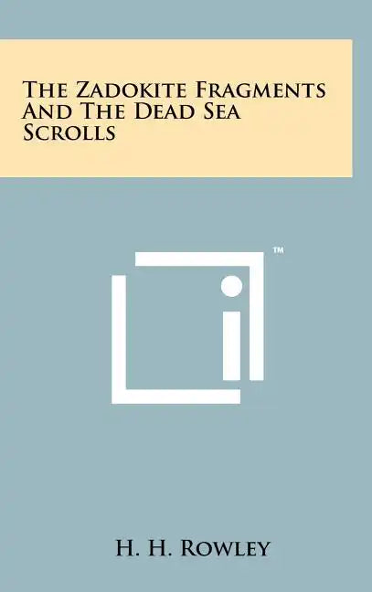 The Zadokite Fragments and the Dead Sea Scrolls - Hardcover