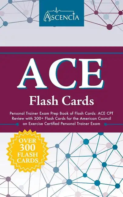 ACE Personal Trainer Exam Prep Book of Flash Cards: ACE CPT Review with 300+ Flash Cards for the American Council on Exercise Certified Personal Train - Paperback