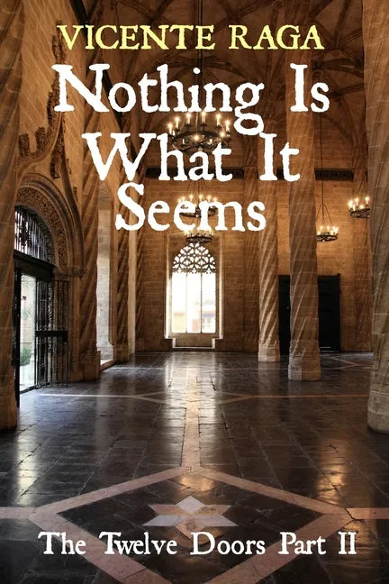 Nothing Is What It Seems: The Twelve Doors Part II - Paperback