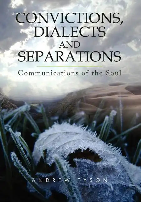 Convictions, Dialects and Separations: Communications of the Soul - Hardcover