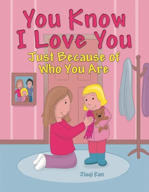 You Know I Love You: Just Because of Who You Are - Paperback