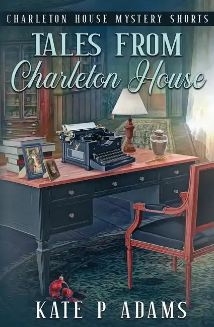 Tales from Charleton House: Charleton House Mystery Shorts: (A Charleton House Mystery Book 8) - Paperback