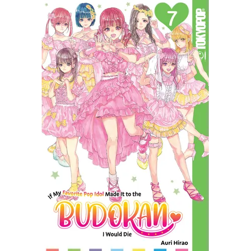 If My Favorite Pop Idol Made It to the Budokan, I Would Die, Volume 7 - Paperback