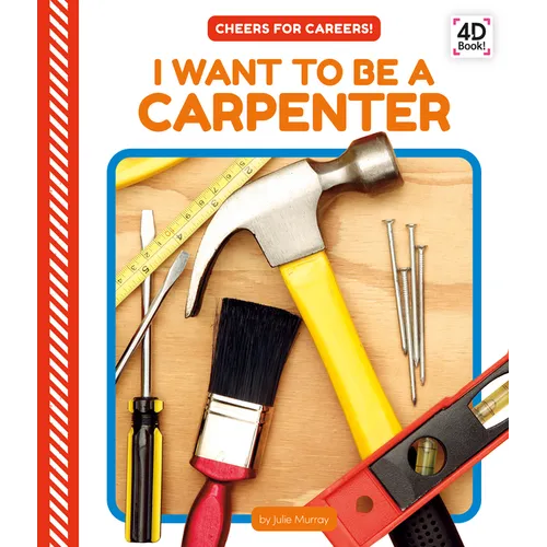 I Want to Be a Carpenter - Library Binding