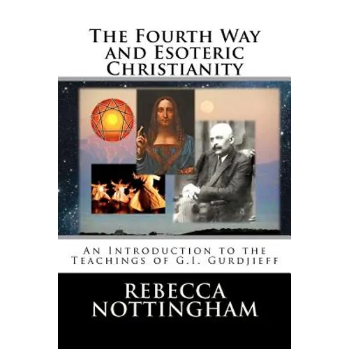 The Fourth Way and Esoteric Christianity - Paperback
