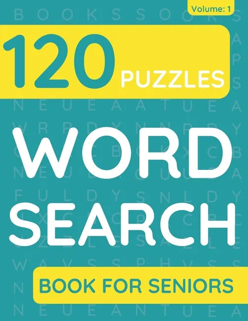 Word Search Book For Seniors: 120 Word Search Puzzles For Adults & Seniors (Volume: 1) - Paperback