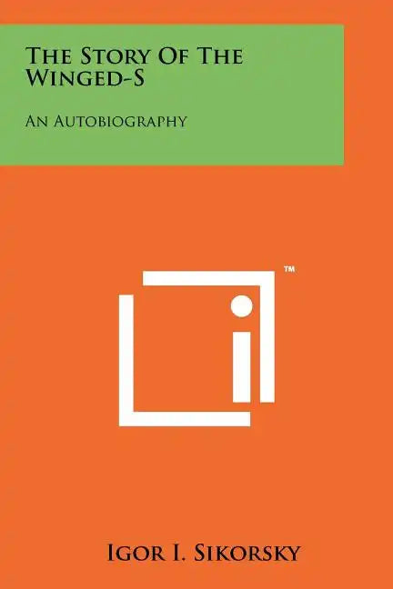 The Story Of The Winged-S: An Autobiography - Paperback