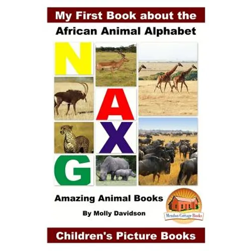 My First Book about the African Animal Alphabet - Amazing Animal Books - Children's Picture Books - Paperback