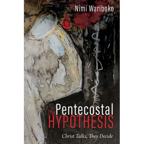 The Pentecostal Hypothesis: Christ Talks, They Decide - Paperback