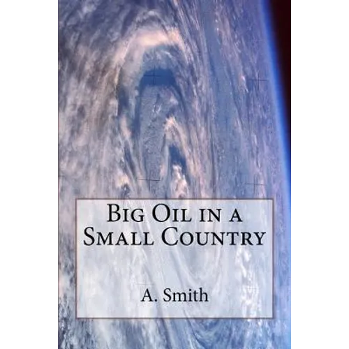Big Oil in a Small Country - Paperback