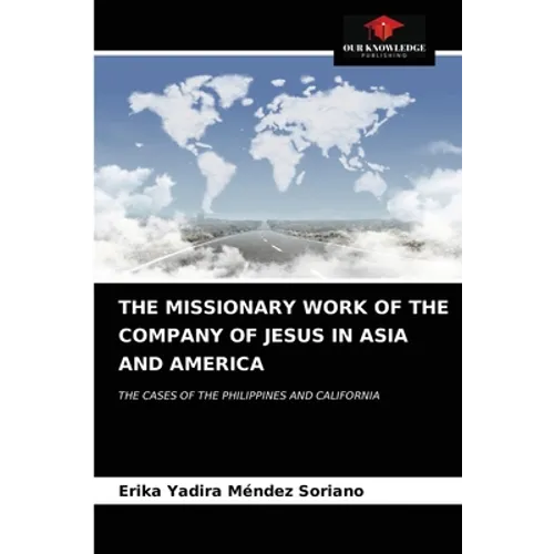 The Missionary Work of the Company of Jesus in Asia and America - Paperback