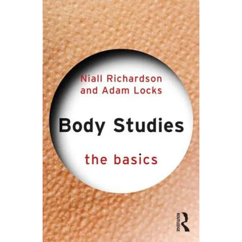 Body Studies: The Basics: The Basics - Paperback