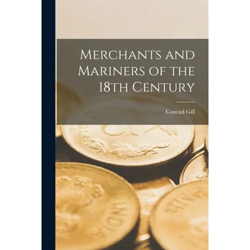Merchants and Mariners of the 18th Century - Paperback