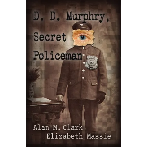 D. D. Murphry, Secret Policeman - Paperback