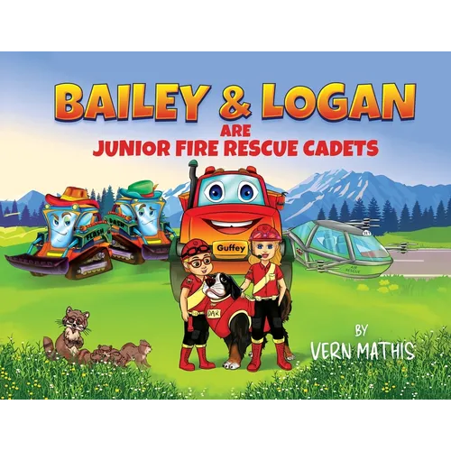 Bailey & Logan are Junior Fire Rescue Cadets - Paperback