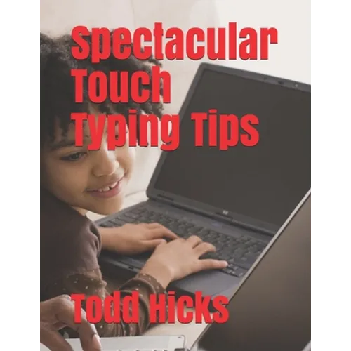 Spectacular Touch Typing Tips - Paperback