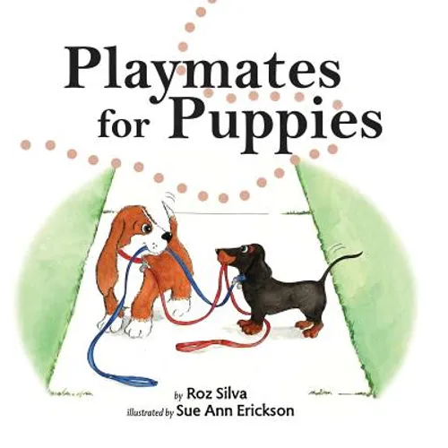 Playmates for Puppies: with a family "Dog Park Etiquette" guide - Hardcover