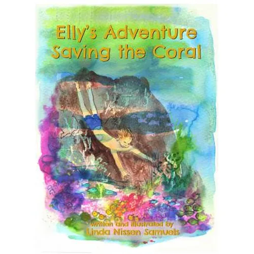 Elly's Adventure Saving the Coral - Paperback