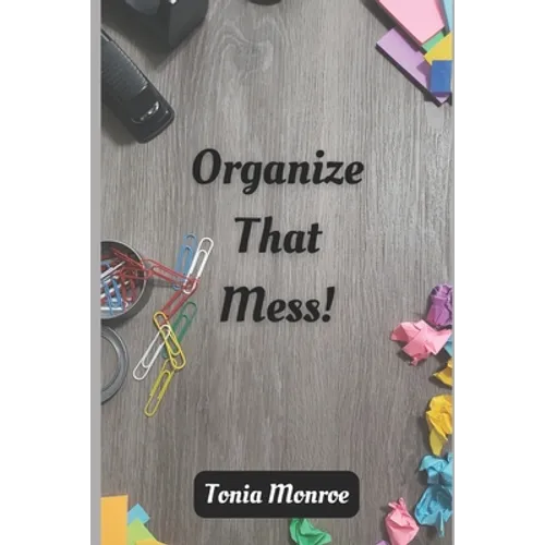 Organize That Mess! - Paperback