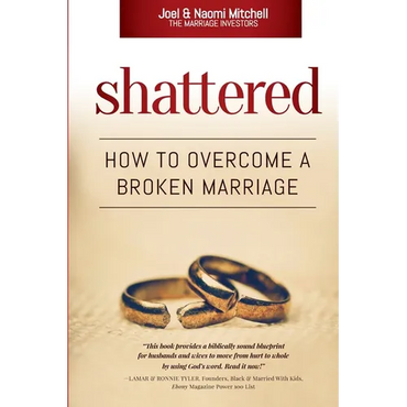 Shattered: How to Overcome a Broken Marriage - Paperback