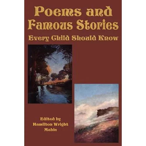 Poems and Famous Stories Every Child Should Know - Paperback