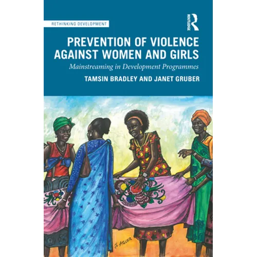 Prevention of Violence Against Women and Girls: Mainstreaming in Development Programmes - Paperback