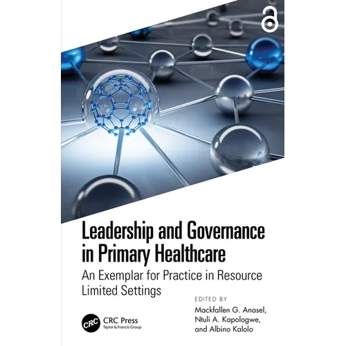 Leadership and Governance in Primary Healthcare: An Exemplar for Practice in Resource Limited Settings - Paperback