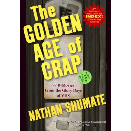 The Golden Age of Crap: 77 B-Movies From the Glory Days of VHS - Paperback
