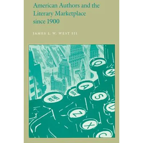 American Authors and the Literary Marketplace Since 1900 - Paperback