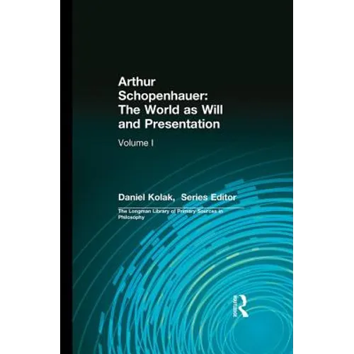 Arthur Schopenhauer: The World as Will and Presentation: Volume I - Paperback