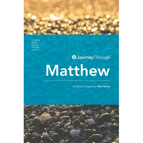 Journey Through Matthew: 62 Biblical Insights by Mike Raiter - Paperback