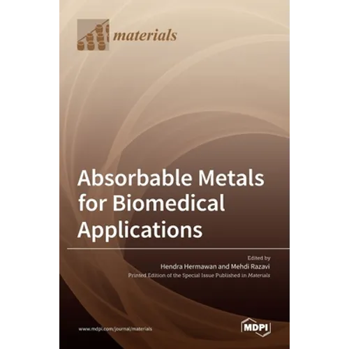 Absorbable Metals for Biomedical Applications - Hardcover