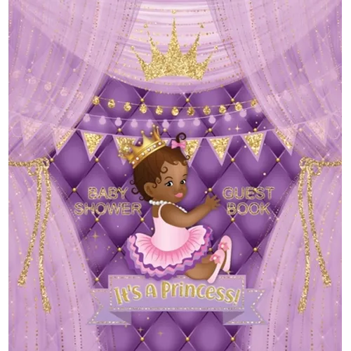 It's a Princess: Baby Shower Guest Book with African American Royal Black Girl Purple Theme, Wishes and Advice for Baby, Personalized with Guest Sign - Hardcover