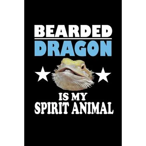 Bearded Dragon Is My Spirit Animal: Animal Nature Collection - Paperback