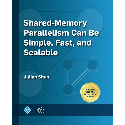 Shared-Memory Parallelism Can Be Simple, Fast, and Scalable - Hardcover