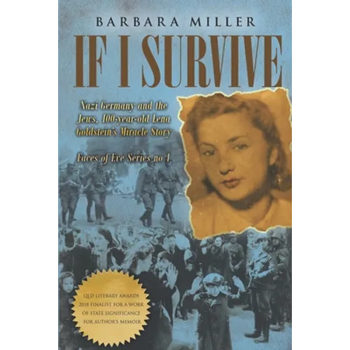 If I Survive: Nazi Germany and the Jews: 100-Year Old Lena Goldstein's Miracle Story - Paperback