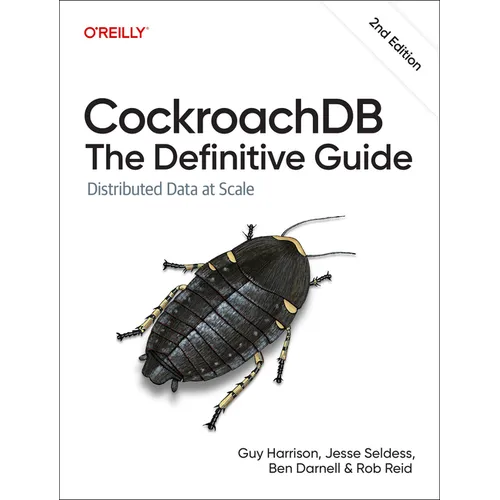 Cockroachdb: The Definitive Guide: Distributed Data at Scale - Paperback