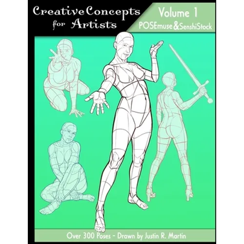Creative Concepts for Artists: Volume 01: a POSEmuse/SenshiStock collaboration - Paperback