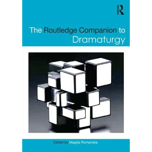 The Routledge Companion to Dramaturgy - Paperback