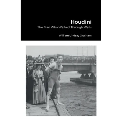 Houdini: The Man Who Walked Through Walls - Paperback