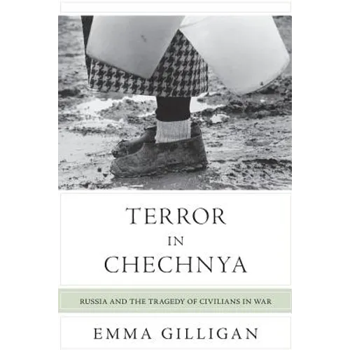 Terror in Chechnya: Russia and the Tragedy of Civilians in War - Paperback
