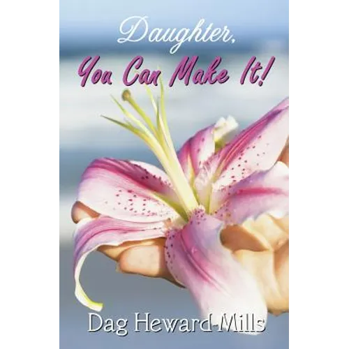 Daughter, You Can Make It! - Paperback