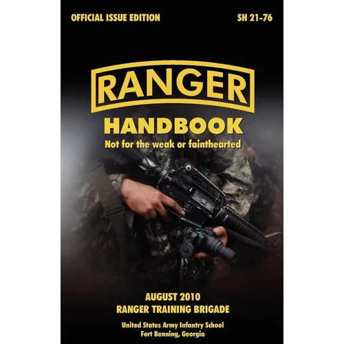 Ranger Handbook: The Official U.S. Army Ranger Handbook Sh21-76, Revised August 2010 - Paperback