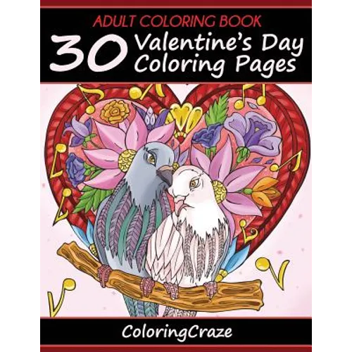 Adult Coloring Book: 30 Valentine's Day Coloring Pages - Paperback