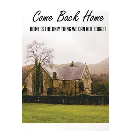 Come Back Home: Home Is The Only Thing We Can Not Forget: Adoption Stories From Adoptees - Paperback