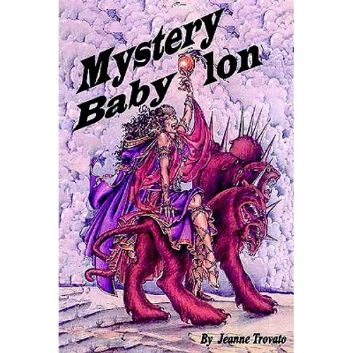 Mystery Babylon: Prophecy Revealed from the Book of Revelations - Paperback