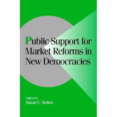 Public Support for Market Reforms in New Democracies - Paperback