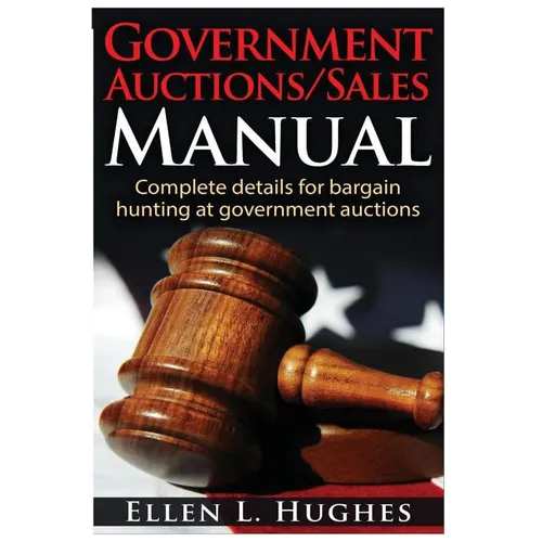 Government Auctions/Sales Manual: Complete Details For Bargain Hunting At Government Auctions - Paperback