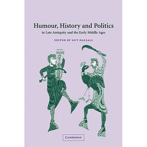 Humour, History and Politics in Late Antiquity and the Early Middle Ages - Paperback