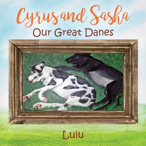 Cyrus and Sasha - Our Great Danes - Paperback